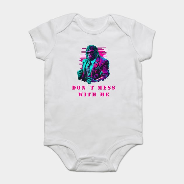 DON`T MESS WITH GORILLA Baby Bodysuit by Prinyos